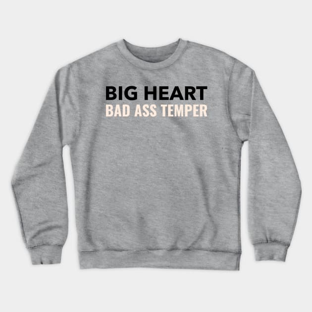 Big heart - Bad ass temper Crewneck Sweatshirt by Cyberchill